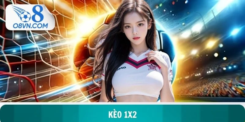 Kèo 1X2 - Tham Gia Cá Cược Bóng Đá Online Chuyên Nghiệp